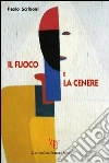 Il fuoco e la cenere libro