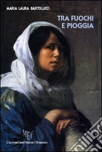 Tra fuochi e pioggia