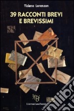 39 racconti brevi e brevissimi