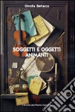 Soggetti e oggetti animanti libro