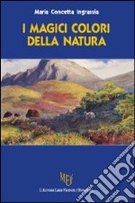 I magici colori della natura libro