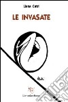 Le invasate libro di Catri Liana