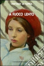 A fuoco lento libro