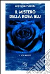 Il mistero della rosa blu libro