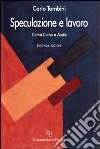 Speculazione e lavoro libro di Tambini Carlo
