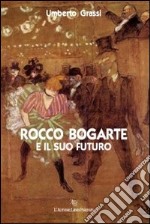 Rocco Bogarte e il suo futuro libro