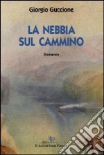 La nebbia sul cammino libro