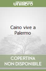 Caino vive a Palermo libro