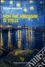 Non far arrossire le stelle libro