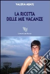 La ricetta delle mie vacanze libro