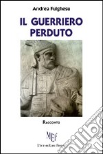 Il guerriero perduto libro