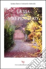 La via del mio pensiero libro