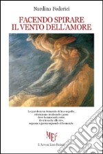 Facendo spirare il vento dell'amore libro