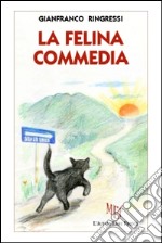 La felina commedia