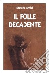 Il folle decadente libro