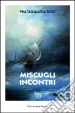 Miscugli, incontri libro