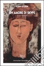 Un amore di Skype (a volte ritornano) libro