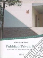 Pubblico/privato 0.1. Diario on line dello scrittore inattivo libro