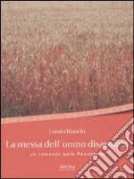 La messa dell'uomo disarmato libro