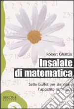 Insalate di matematica. Sette buffet per stimolare l'appetito numerico libro