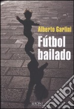 Fútbol bailado libro