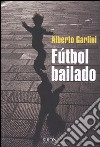 Fútbol bailado libro