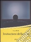 Imitazioni della vita (racconti della discontinuità) libro di Berta Luca