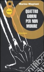 Quattro giorni per non morire libro