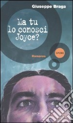 Ma tu lo conosci Joyce? libro