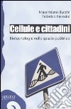 Cellule e cittadini. Biotecnologie nello spazio pubblico libro