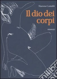 Il dio dei corpi libro