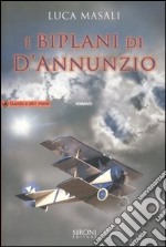 I biplani di D'Annunzio libro