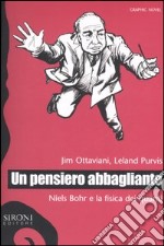 Un pensiero abbagliante. Niels Bohr e la fisica dei quanti libro