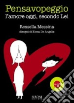 Pensavopeggio. L'amore oggi, secondo lei