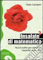 Insalate di matematica. Nuovi buffet per stimolare l'appetito numerico. Vol. 2 libro