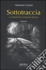 Sottotraccia. Le inchieste del commissario Micuzzi libro