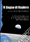 Il «sogno» di Keplero. La Terra vista dalla Luna in un racconto del grande astronomo tedesco libro