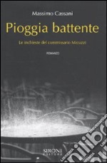 Pioggia battente. Le inchieste del commissario Micuzzi libro