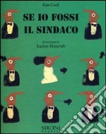 Se io fossi il sindaco. Ediz. illustrata libro