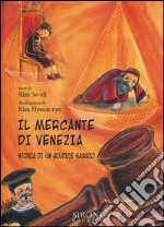 Il mercante di Venezia. Storia di un giudice saggio. Ediz. illustrata libro