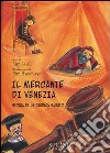 Il mercante di Venezia. Storia di un giudice saggio. Ediz. illustrata libro