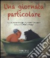 Una giornata particolare. Ediz. illustrata libro