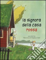 La signora della casa rossa. Ediz. illustrata libro