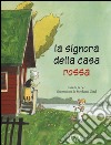 La signora della casa rossa. Ediz. illustrata libro