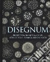 Disegnum. Prospettiva, simmetria, curve, arte celtica e islamica, sezione aurea libro