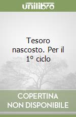 Tesoro nascosto. Per il 1° ciclo libro
