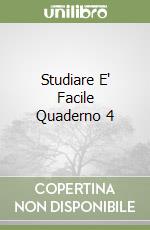 Studiare E' Facile Quaderno 4 libro
