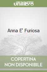 Anna E' Furiosa libro