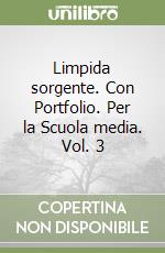 Limpida sorgente. Con Portfolio. Per la Scuola media. Vol. 3 libro