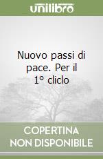 Nuovo passi di pace. Per il 1° cliclo libro